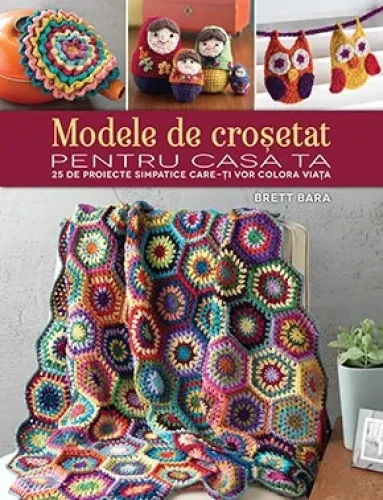 Книга Модели вязания крючком для вашего дома. 25 милых проектов, которые раскрасят вашу жизнь купить в Кишиневе